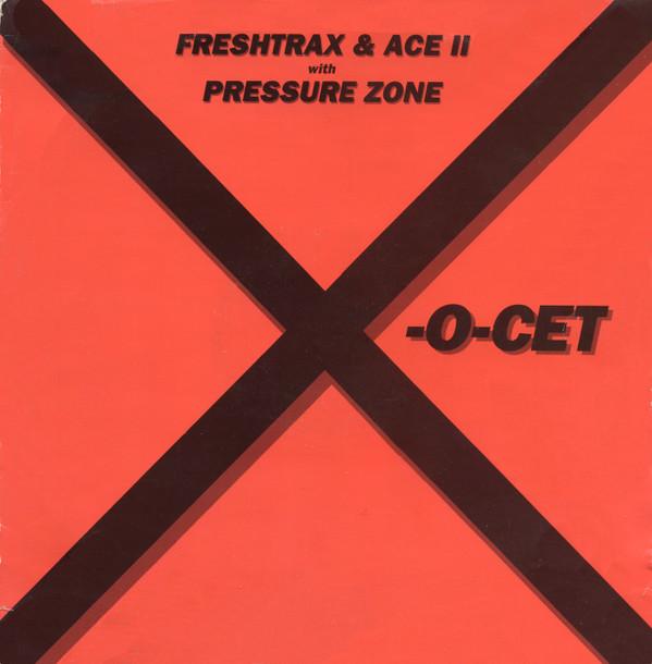 DJ Freshtrax, Ace II, Pressure Zone - X-O-Cet
