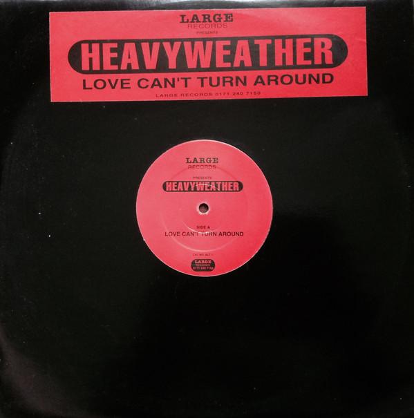 Heavy Weather - Love Can't Turn Around